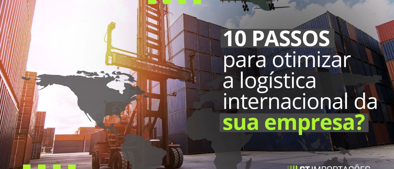 10 passos para otimizar a logística internacional da sua empresa